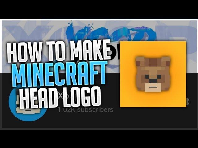 [ANDROID] HOW TO MAKE A MINECRAFT HEAD LOGO (Like Mine lol)