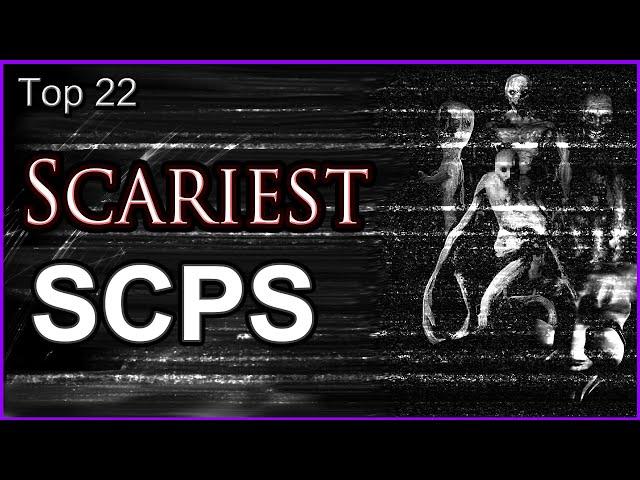 Top 22 - Scariest SCPs