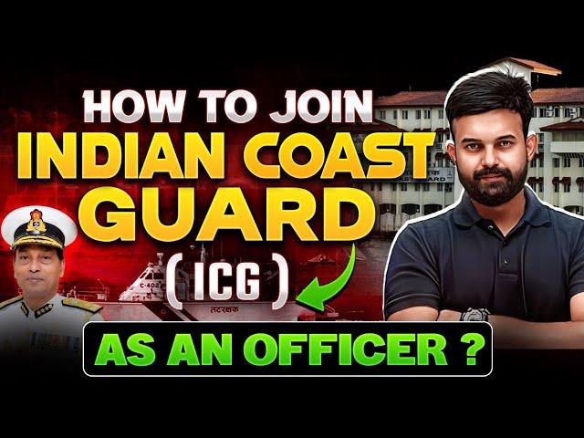 How to join Indian Coast Guard as an Officer ?? | Complete Details