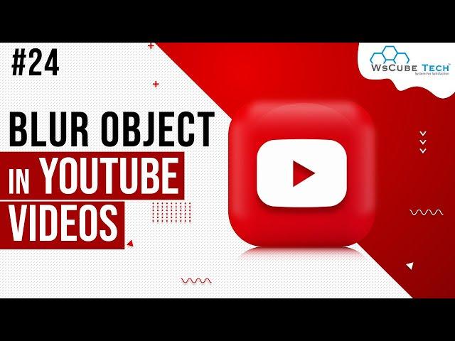 YouTube Video Editor: How to Blur Faces and Objects in 2023!