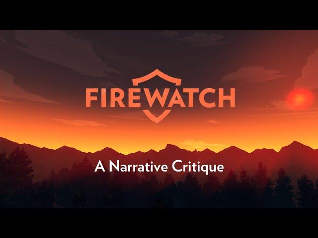 A Narrative Critique of Firewatch