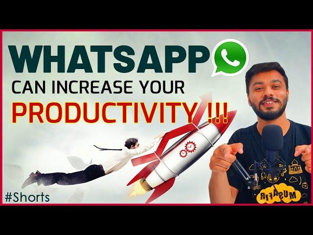 BOOST YOUR PRODUCTIVITY WITH WHATSAPP #shorts by mukul purohit | Productivity Hacks