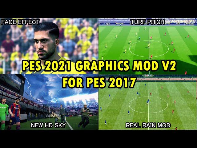 PES 2017 GRAPHICS MOD V2 LIKE PES 2021 COMPATIBLE WITH ALL PATCH