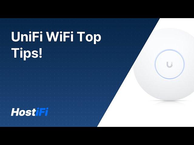 UniFi WiFi Top Tips