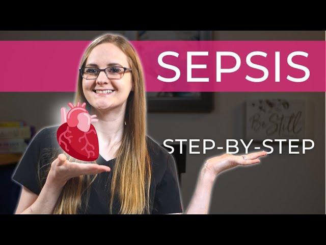 Sepsis Signs and Symptoms (and CRITICAL THINKING)