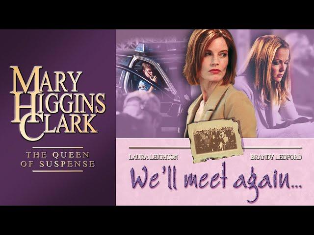 We'll Meet Again (2002) | Full Movie | Mary Higgins Clark | Laura Leighton | Brandy Ledford