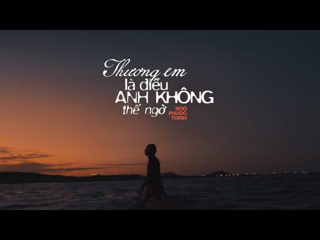 Thương Em Là Điều Anh Không Thể Ngờ (#TELDAKTN) - Noo Phước Thịnh「Lyrics Video」Mưa.