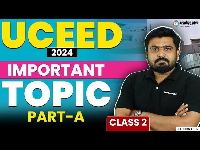 Important Topic of UCEED 2024 (Part - A) | UCEED 2024 Key Topics #2 | UCEED Exam Preparation 2024