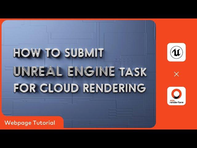 Unreal Engine Cloud Rendering Tutorial | Render with Fox Renderfarm Web Platform