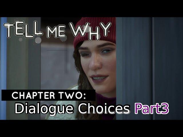 Tell Me Why Chapter 2 - Dialogue Choices Part 3