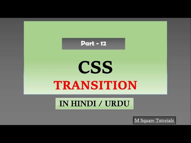 Transition in CSS | CSS for beginners in Hindi/Urdu| CSS Part 12