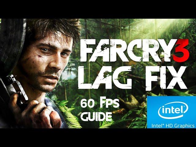 How To Fix Far Cry 3 Lag - How To Increase Fps In Far Cry 3