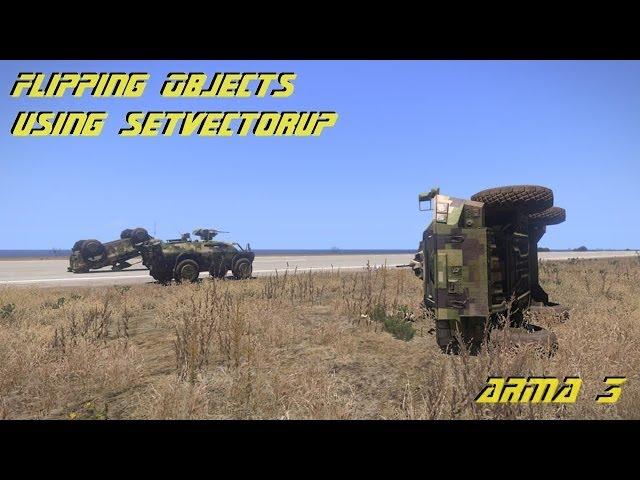 ARMA 3 Editing - SetVectorUp