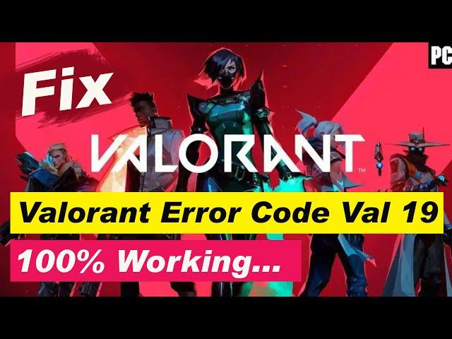 How to fix val 19 error Windows 10/11 - How to fix Valorant error code val 19