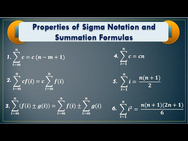 PROPERTIES OF SIGMA NOTATION AND SUMMATION FORMULAS