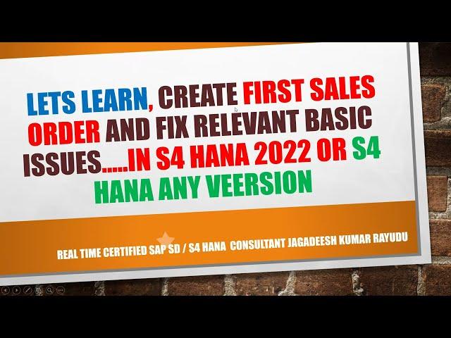 Lets learn, create first sales order and fix relevant BASIC issues … IN S4 HANA 2022 OR s4 hana any