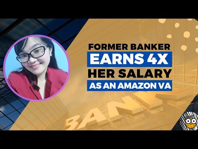 Former Banker Earns 4x Her Salary As An Amazon VA | Janneth Santos Success Story