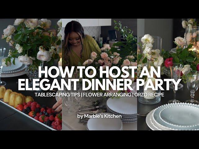 Hosting an Elegant Dinner Party: Flower Arranging Tips, Easy Recipes and Hosting Hacks