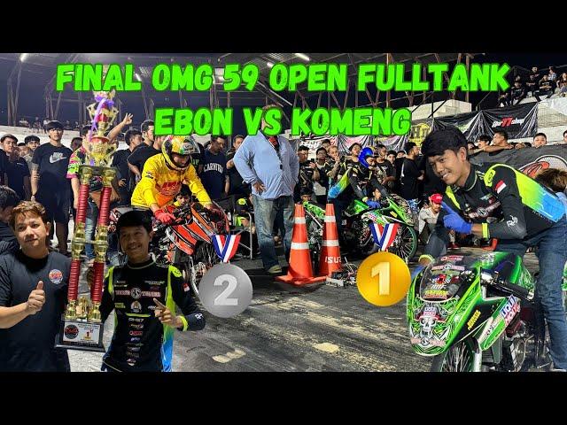 KOMENG vs EBON MEMPEREBUTKAN JUARA 1 59 OPEN FULLTANK 600 meter