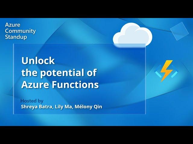 Unlocking the Potential of Azure Functions | Azure Functions Community Standup