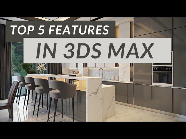 Top 5 Features in 3DS Max | Pro Level Tips