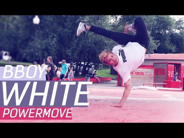 BBOY WHITE|POWERMOVE|STREETDANCETV