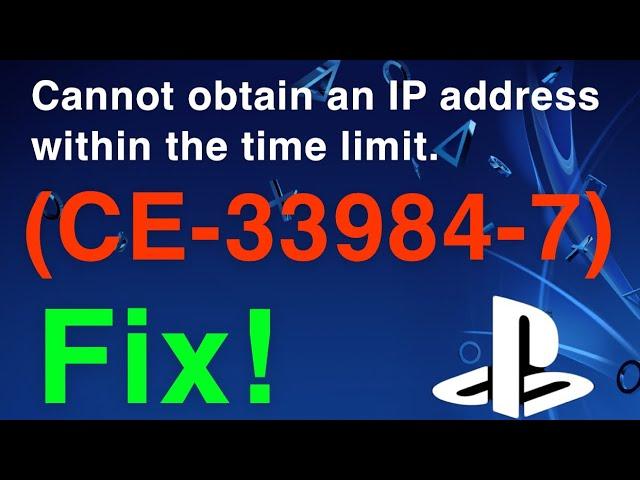 PS4 Cannot obtain IP Address on time Error Code (CE-33984-7) HOW TO FIX!