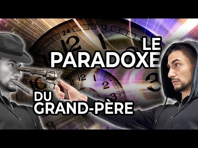 Le Paradoxe du Grand-père (=Tuer son Grand-père jeune ?)