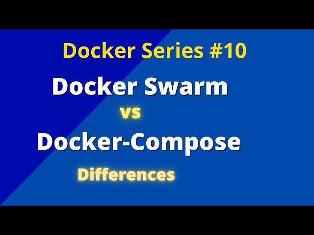 Docker Swarm vs Docker Compose Differences | Docker Series