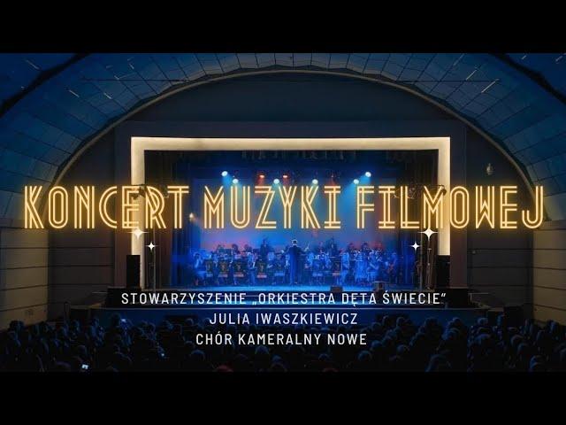 Koncert Muzyki Filmowej - Stowarzyszenie „Orkiestra Dęta Świecie”