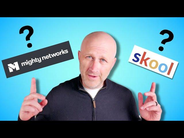 Mighty Networks Vs. Skool (whose better?)