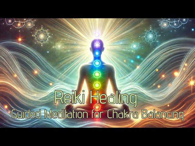 Guided Meditation REIKI HEALING MEDITATION  REIKI CHAKRA BALANCING