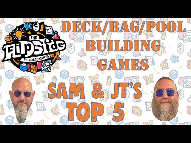 Sam & JT's Top 5 Deck/Bag/Pool Building Games