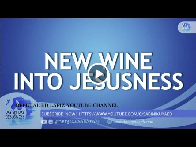 Ed Lapiz - NEW WINE INTO JESUSNESS  / Latest Sermon Review New Video (Official Channel 2021)