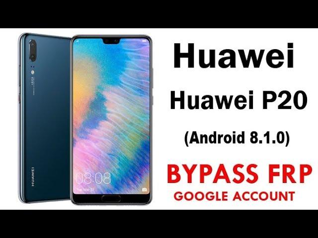 Huawei P20 FRP/Google Lock Bypass (Android 8.1.0) EMUI 8.1.0 l No Talkback l No 112 I