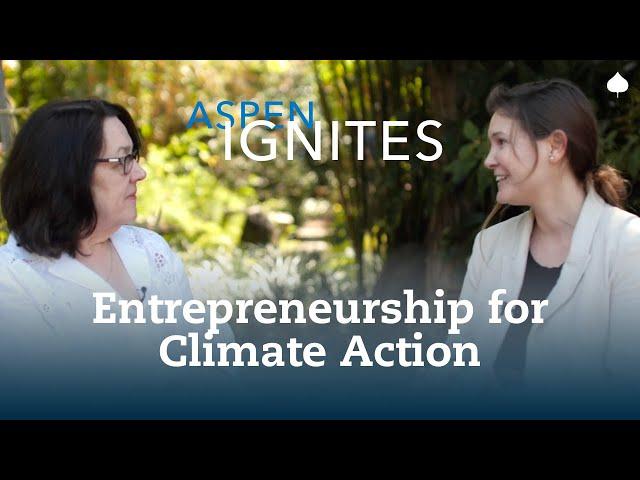 Aspen Ignites: Entrepreneurship for Climate Action