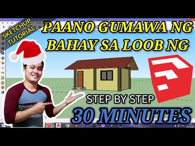 PAANO GUMAWA NG BAHAY SA SKETCHUP in JUST 30 MINUTES! | STEP BY STEP SKETCH UP TUTORIAL...