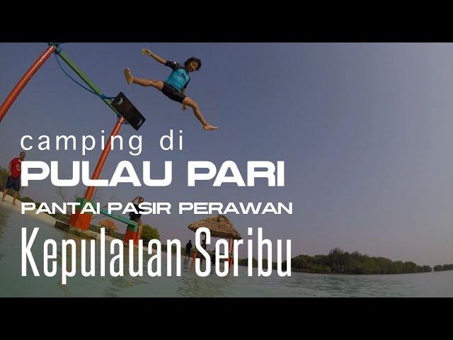 Pulau Pari - Camping di Pantai Pasir Perawan Kepulauan Seribu