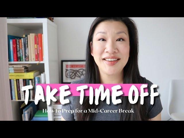 How to Prepare for a Mid-Career Break | How to Deal With Burnout