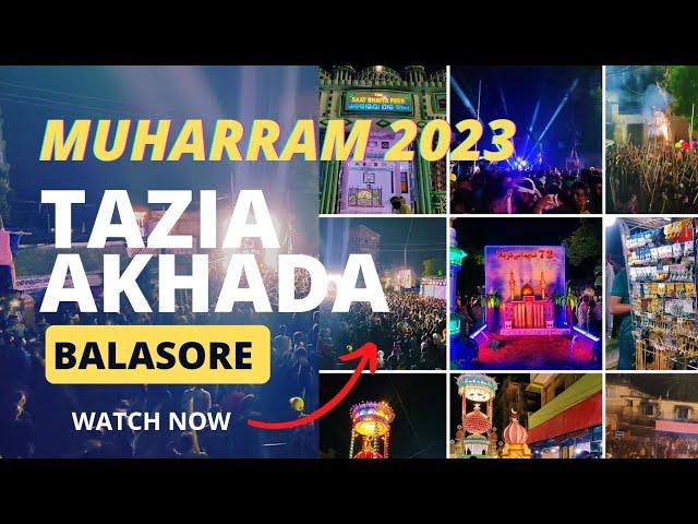 MuharramTajiya Balasore 2023 l Balasore Muharram Akhada️ l ବାଲେଶ୍ୱର ମହ୍ହରମ ତାଜିଆ ଆଖଡ଼ା ️l