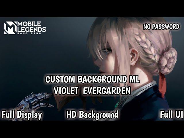 Neww!! Update Script Background Mobile Legends Anime - Violet Evergarden No Password