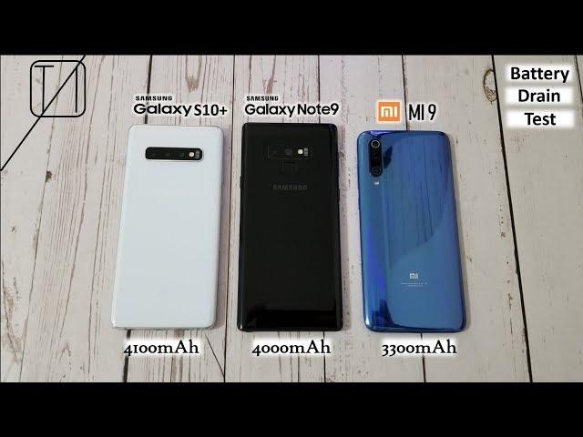 Xiaomi Mi 9 vs Galaxy S10+ vs Galaxy Note 9 Battery Life Drain Test