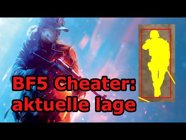 Battlefield 5: aktuelle Cheater Situation sowie die letzten 3 Monate