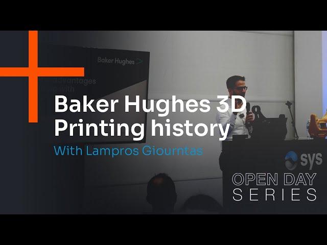 Baker Hughes 3D Printing history and unlocking the advantages of 3D printing with Stratasys