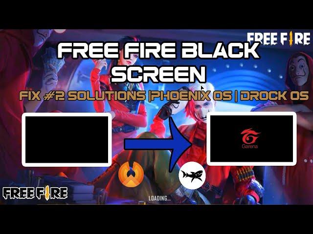 FIXED- Free Fire Black Screen & Free Fire Stopped Problem In Phoenix OS and other DROCK OS x86 FF