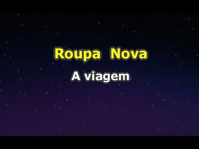 Roupa Nova - A Viagem (Karaokê)