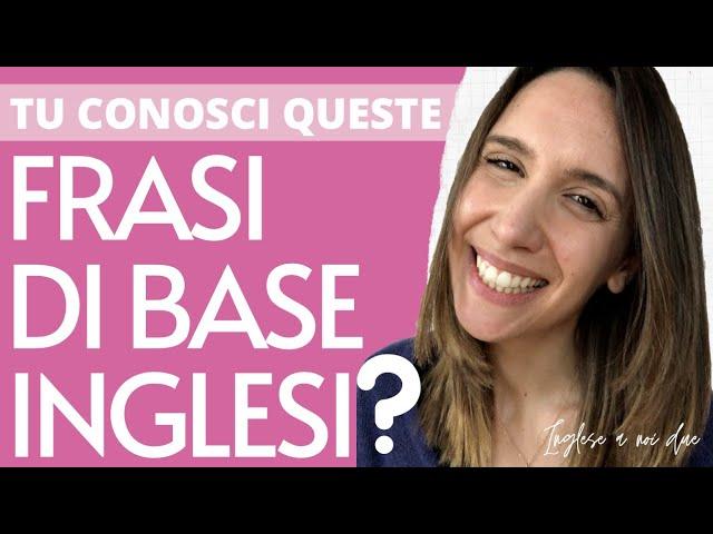 COME IMPARARE L'INGLESE: 10 frasi di base in inglese per principianti