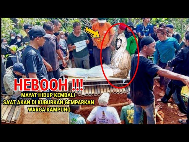  VIRAL !! Mayat Ini Hidup Kembali Sa'at Hendak Di Kuburkan HEBOOHKAN WARGA kampung