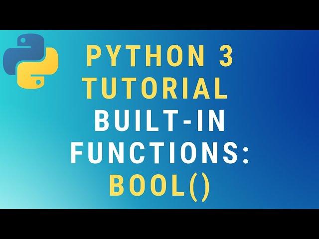 Python 3 bool() built-in function TUTORIAL (Python Booleans Explained)