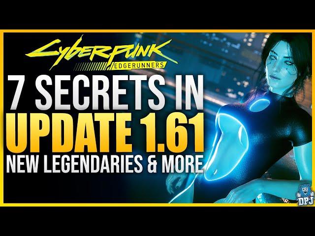 7 SECRETS In the 1.61 Patch - Cyberpunk 2077 - New Legendaries & More